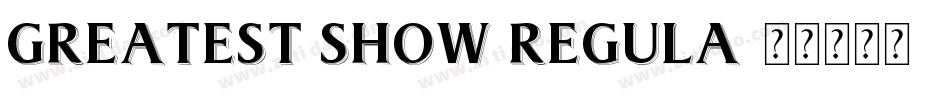 Greatest Show Regula字体转换
